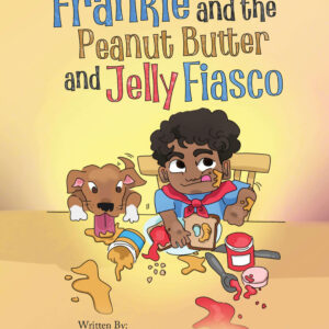 Frankie and the Peanut Butter and Jelly Fiasco